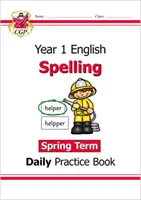 Nouveau cahier d'exercices quotidiens d'orthographe KS1 : Année 1 - trimestre de printemps - New KS1 Spelling Daily Practice Book: Year 1 - Spring Term