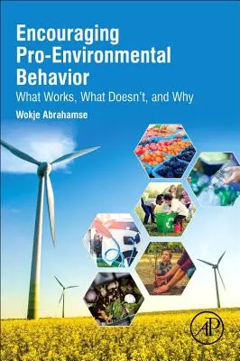 Encourager les comportements pro-environnementaux : Ce qui fonctionne, ce qui ne fonctionne pas et pourquoi - Encouraging Pro-Environmental Behaviour: What Works, What Doesn't, and Why