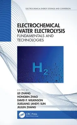 L'électrolyse électrochimique de l'eau : Principes fondamentaux et technologies - Electrochemical Water Electrolysis: Fundamentals and Technologies