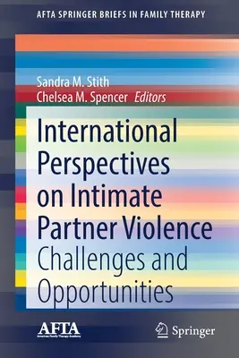 Perspectives internationales sur la violence entre partenaires intimes : Défis et opportunités - International Perspectives on Intimate Partner Violence: Challenges and Opportunities