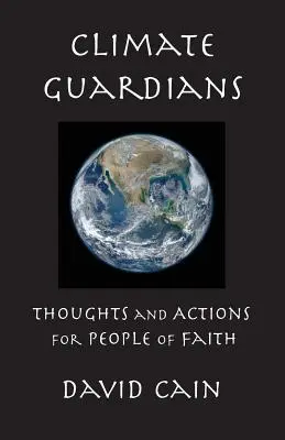 Gardiens du climat : Réflexions et actions pour les croyants - Climate Guardians: Thoughts and Actions for People of Faith