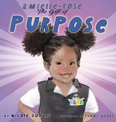 Amielle Rose : Le don de la raison d'être - Amielle Rose: The Gift of Purpose