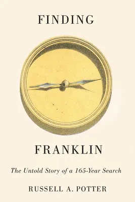 Trouver Franklin : l'histoire inédite d'une recherche de 165 ans - Finding Franklin: The Untold Story of a 165-Year Search