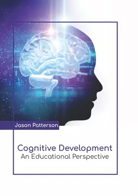 Le développement cognitif : Une perspective éducative - Cognitive Development: An Educational Perspective