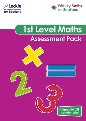 Primary Maths for Scotland First Level Assessment Pack - Pour le Curriculum for Excellence Primary Maths - Primary Maths for Scotland First Level Assessment Pack - For Curriculum for Excellence Primary Maths