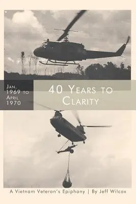 40 ans de clarté : L'épiphanie d'un vétéran du Viêt Nam - 40 Years to Clarity: A Vietnam Veteran's Epiphany