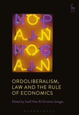 Ordolibéralisme, droit et règle d'économie - Ordoliberalism, Law and the Rule of Economics