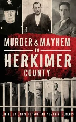 Meurtre et désordre dans le comté de Herkimer - Murder & Mayhem in Herkimer County