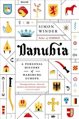 La Danubie : Une histoire personnelle de l'Europe des Habsbourg - Danubia: A Personal History of Habsburg Europe