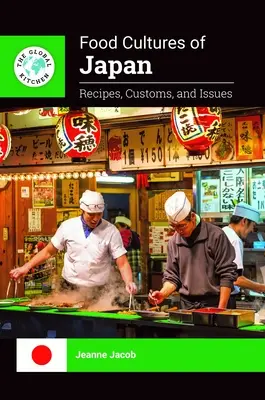 Cultures alimentaires du Japon : Recettes, coutumes et questions - Food Cultures of Japan: Recipes, Customs, and Issues