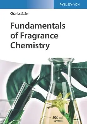 Principes fondamentaux de la chimie des parfums - Fundamentals of Fragrance Chemistry