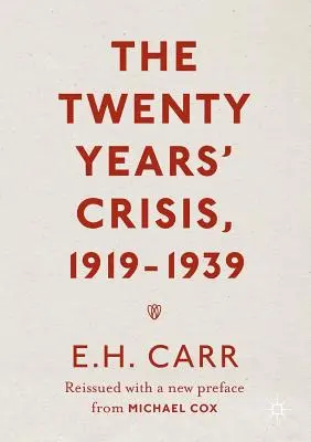 La crise des vingt ans, 1919-1939 : Réédité avec une nouvelle préface de Michael Cox - The Twenty Years' Crisis, 1919-1939: Reissued with a New Preface from Michael Cox