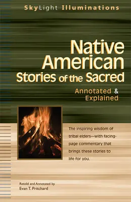 Histoires sacrées amérindiennes : annotées et expliquées - Native American Stories of the Sacred: Annotated & Explained