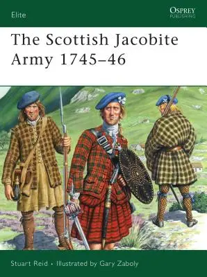 L'armée jacobite écossaise 1745-46 - The Scottish Jacobite Army 1745-46