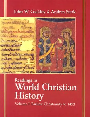 Lectures de l'histoire chrétienne mondiale : Volume 1 : Du début du christianisme à 1453 - Readings in World Christian History: Volume 1: Earliest Christianity to 1453