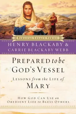 Préparé à être le vase de Dieu : Comment Dieu peut utiliser une vie obéissante pour bénir les autres - Prepared to Be God's Vessel: How God Can Use an Obedient Life to Bless Others