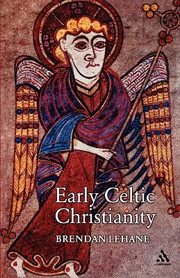 Le christianisme celtique primitif - Early Celtic Christianity