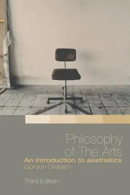 Philosophie des arts : Une introduction à l'esthétique - Philosophy of the Arts: An Introduction to Aesthetics