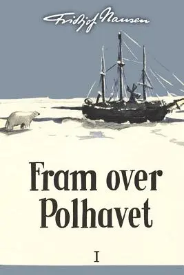 Fram sur Polhavet I - Fram over Polhavet I