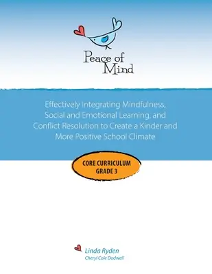 Cœur du programme d'études pour le cycle 3 : Apprentissage des émotions sociales basé sur la pleine conscience et résolution des conflits pour aider les élèves à gérer leurs émotions, P - Peace of Mind Core Curriculum for Grade 3: Mindfulness-Based Social Emotional Learning and Conflict Resolution to Help Students Manage Big Emotions, P