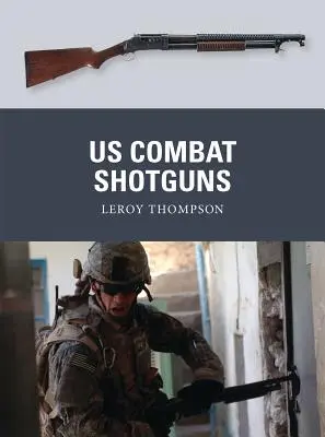 Les fusils de combat américains - US Combat Shotguns