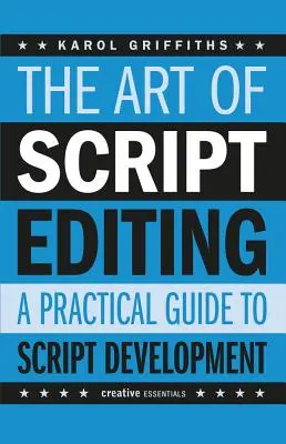 L'art de l'édition de scénario : Un guide pratique - The Art of Script Editing: A Practical Guide