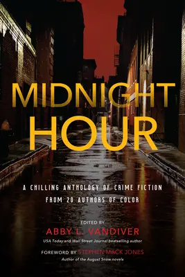 Midnight Hour : Une anthologie glaçante de romans policiers de 20 auteurs de couleur - Midnight Hour: A Chilling Anthology of Crime Fiction from 20 Authors of Color