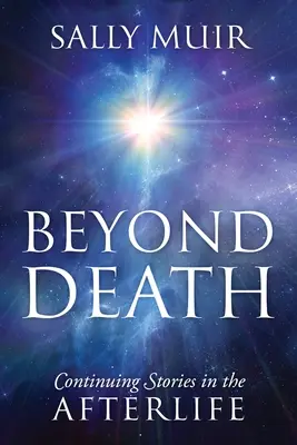 Au-delà de la mort : Des histoires qui se poursuivent dans l'au-delà - Beyond Death: Continuing Stories in the Afterlife