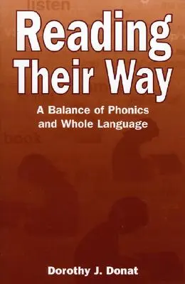 Reading Their Way : Un équilibre entre la méthode phonétique et le langage complet - Reading Their Way: A Balance of Phonics and Whole Language