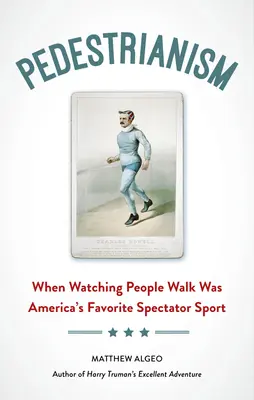 Le piétonisme : Quand regarder les gens marcher était le sport favori des Américains - Pedestrianism: When Watching People Walk Was America's Favorite Spectator Sport