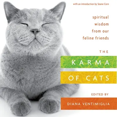 Le Karma des chats : La sagesse spirituelle de nos amis félins - The Karma of Cats: Spiritual Wisdom from Our Feline Friends