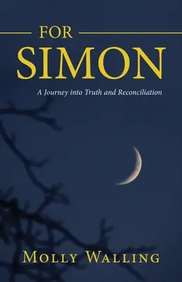 Pour Simon : un voyage vers la vérité et la réconciliation - For Simon: A Journey into Truth and Reconciliation