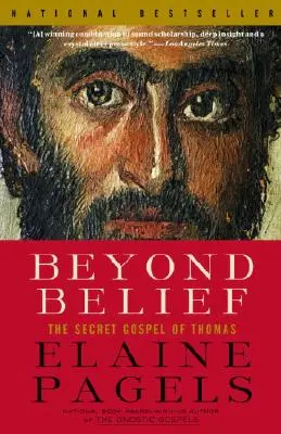 Au-delà de la croyance : L'Évangile secret de Thomas - Beyond Belief: The Secret Gospel of Thomas