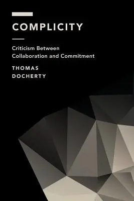 Complicité : La critique entre collaboration et engagement - Complicity: Criticism Between Collaboration and Commitment