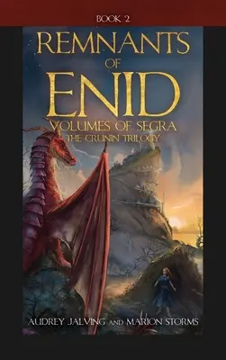 Les vestiges d'Enid : Volumes de Segra ; La trilogie Crunin, Livre 2 - Remnants of Enid: Volumes of Segra; The Crunin Trilogy, Book 2