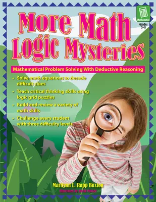 Plus de mystères mathématiques et logiques : 5e à 8e année - More Math Logic Mysteries: Grades 5-8