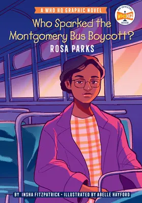 Qui a déclenché le boycott des bus de Montgomery ? Rosa Parks : Un roman graphique du QG de l'OMPI - Who Sparked the Montgomery Bus Boycott?: Rosa Parks: A Who HQ Graphic Novel