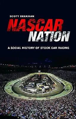 NASCAR Nation : Une histoire des courses de stock-cars aux États-Unis - NASCAR Nation: A History of Stock Car Racing in the United States