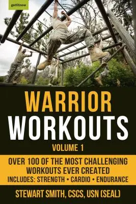 Warrior Workouts, Volume 1 : Plus de 100 séances d'entraînement parmi les plus difficiles jamais créées - Warrior Workouts, Volume 1: Over 100 of the Most Challenging Workouts Ever Created