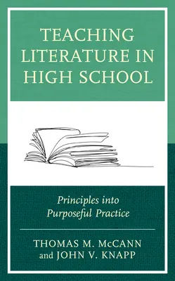 Enseigner la littérature au lycée : Des principes à une pratique ciblée - Teaching Literature in High School: Principles Into Purposeful Practice