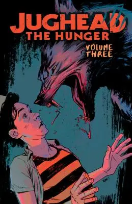 Jughead : The Hunger Vol. 3 - Jughead: The Hunger Vol. 3