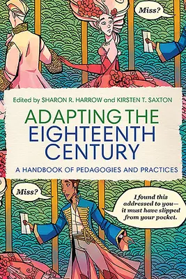 Adapter le dix-huitième siècle : Un manuel de pédagogies et de pratiques - Adapting the Eighteenth Century: A Handbook of Pedagogies and Practices
