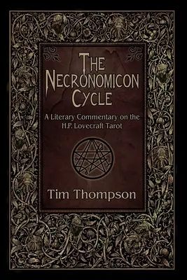 Le cycle du Necronomicon : Un commentaire littéraire sur le tarot de H.P. Lovecraft - The Necronomicon Cycle: A Literary Commentary on The H.P. Lovecraft Tarot