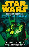 La Guerre des étoiles : Les Nuits de Coruscant II - La rue des ombres - Star Wars: Coruscant Nights II - Street of Shadows