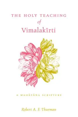 L'enseignement sacré de Vimalakirti - Une Écriture du Mahayana - Holy Teaching of Vimalakirti - A Mahayana Scripture