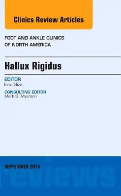 Hallux Rigidus, un numéro de Foot and Ankle Clinics of North America, 20 - Hallux Rigidus, an Issue of Foot and Ankle Clinics of North America, 20