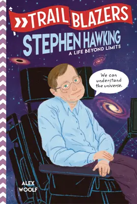 Trailblazers : Stephen Hawking : Une vie au-delà des limites - Trailblazers: Stephen Hawking: A Life Beyond Limits