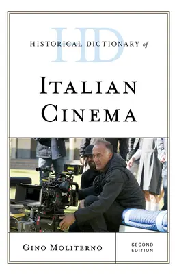 Dictionnaire historique du cinéma italien, deuxième édition - Historical Dictionary of Italian Cinema, Second Edition