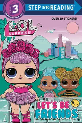 Soyons amis (Lol Surprise !) - Let's Be Friends (Lol Surprise!)