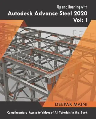 En route avec Autodesk Advance Steel 2020 : Volume 1 - Up and Running with Autodesk Advance Steel 2020: Volume 1